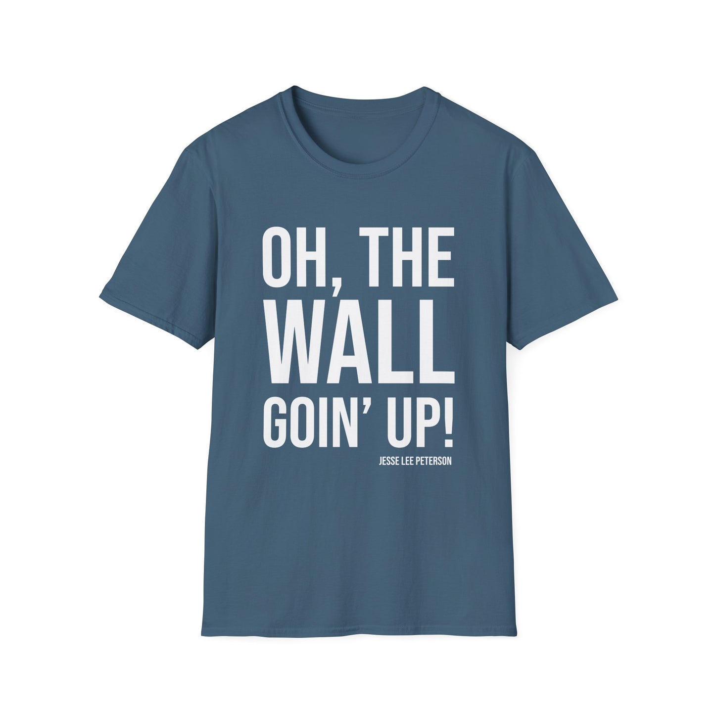Wall Goin Up! T-Shirt | Gildan