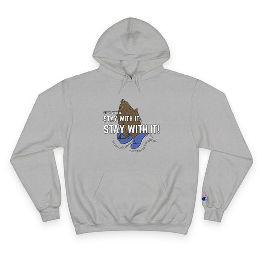 Stay With It Hoodie | Champion