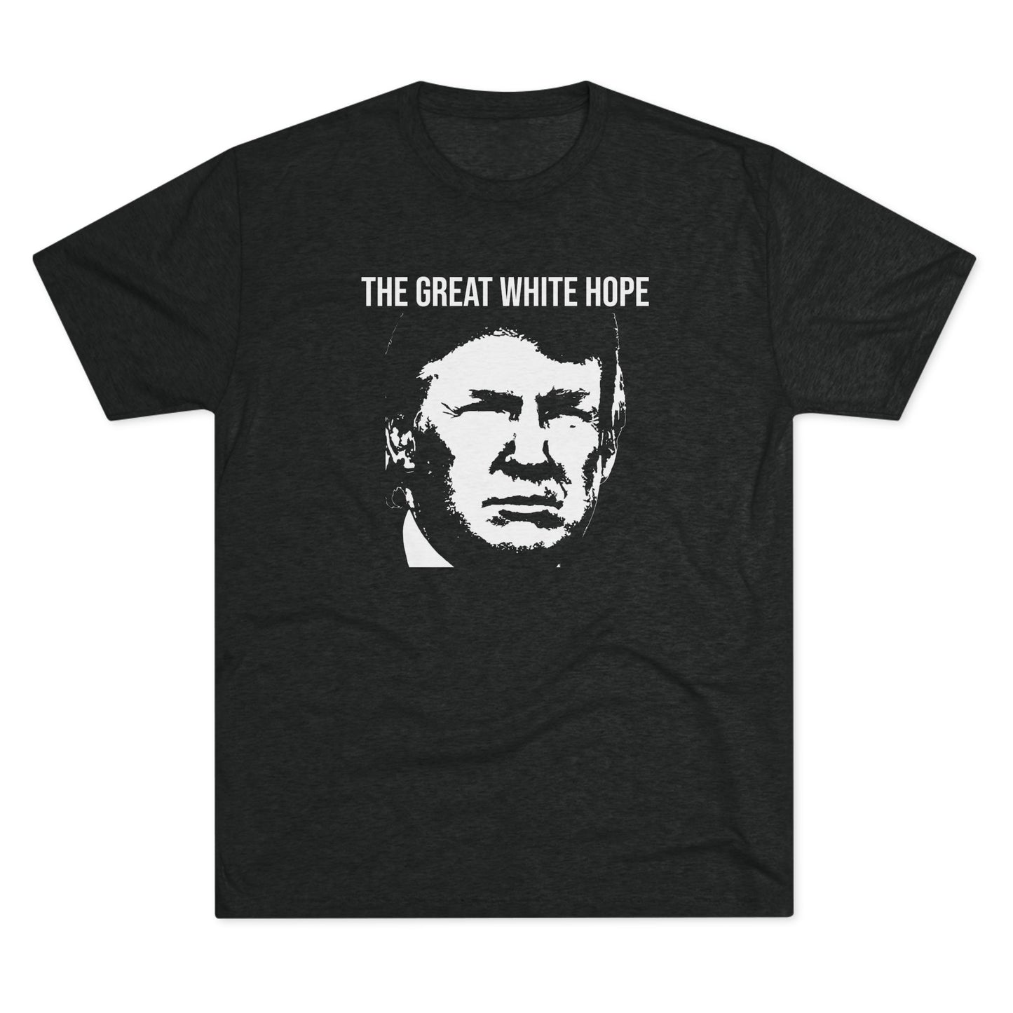 The Great White Hope T-Shirt | Tri-Blend