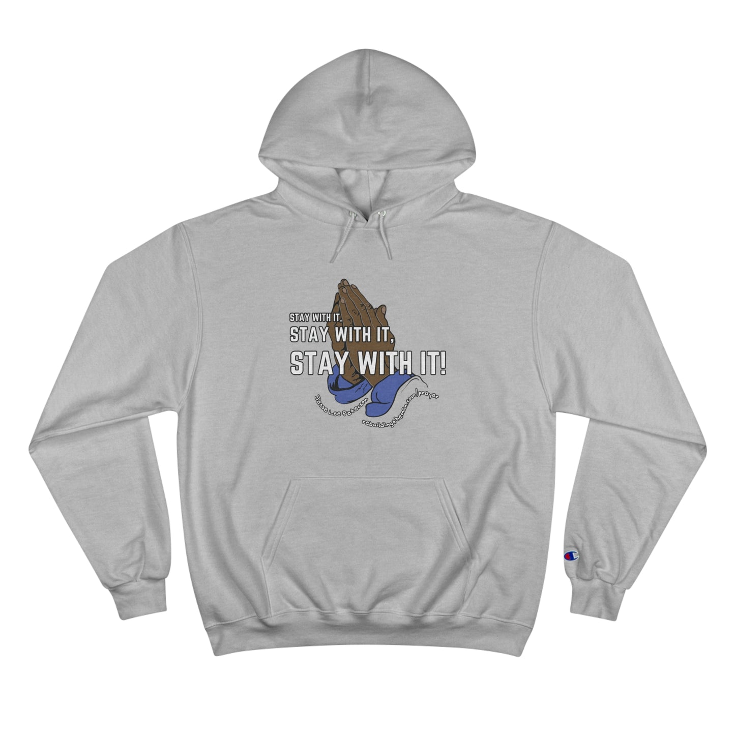 Stay With It, Stay With It, Stay With It! | Champion Hoodie