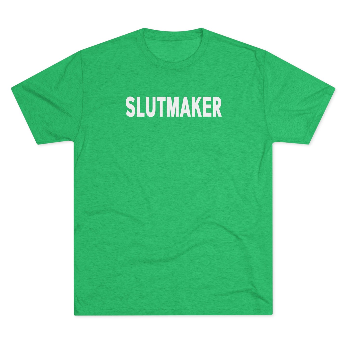 Slutmaker Tri-Blend Crew Tee