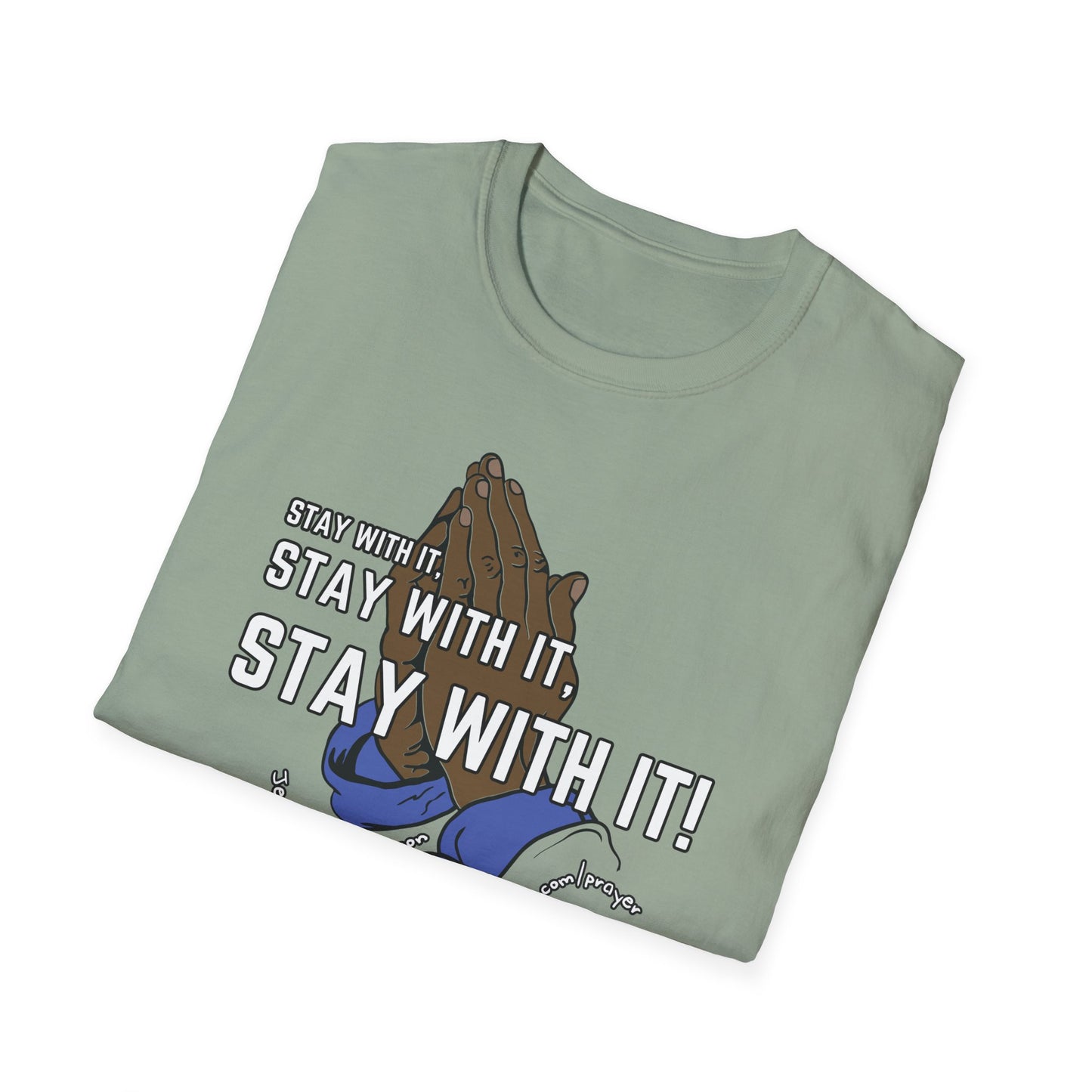 Stay With It - Unisex Softstyle T-Shirt