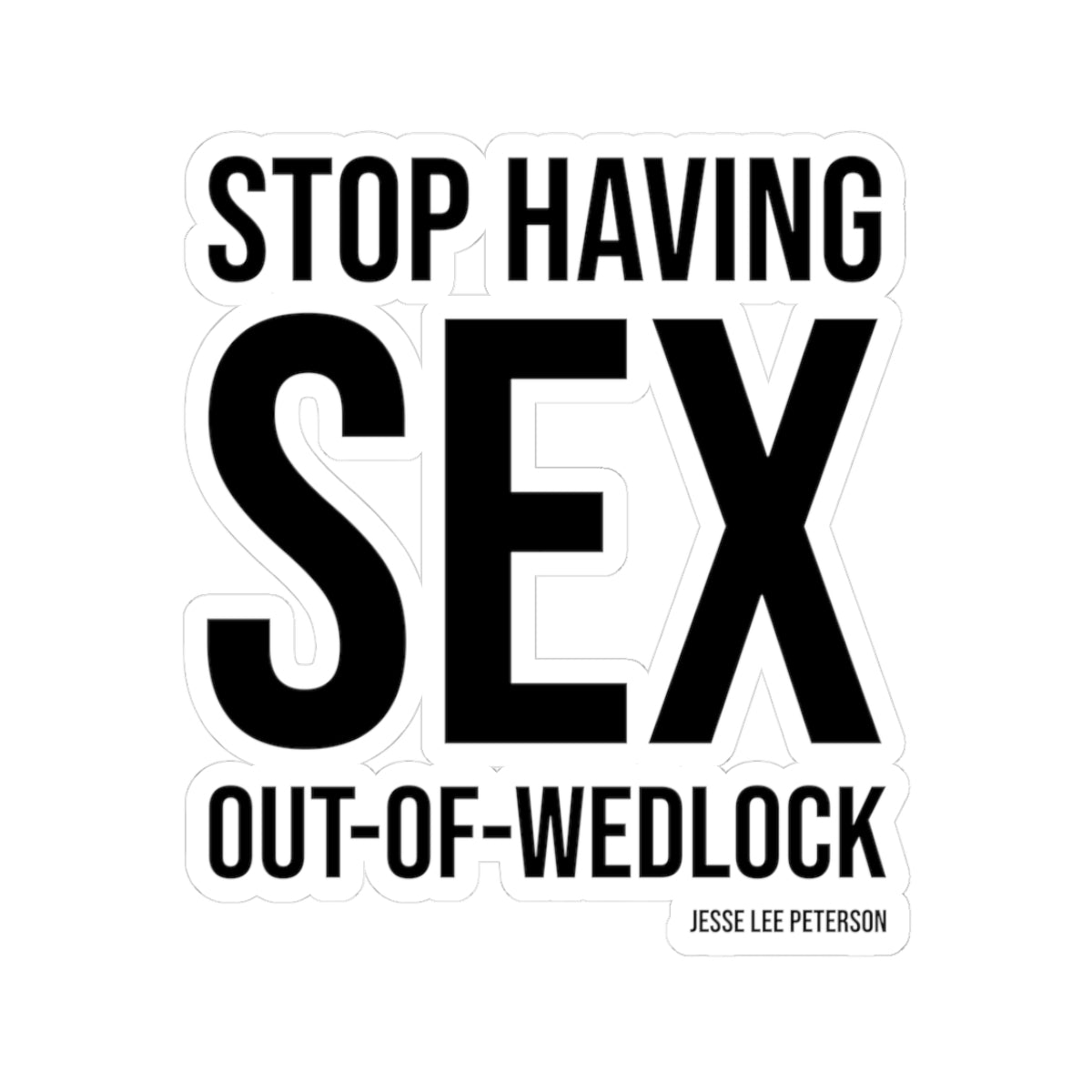 "STOP Having S!" | Kiss-Cut Sticker