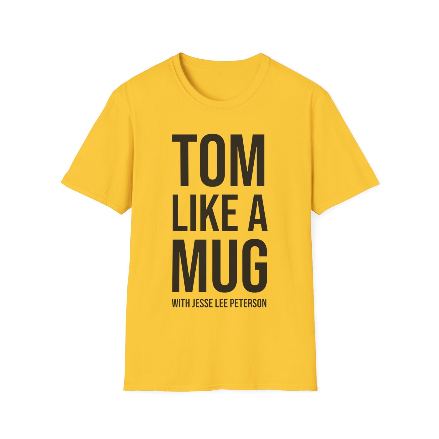Tom Like a Mug T-Shirt | Gildan