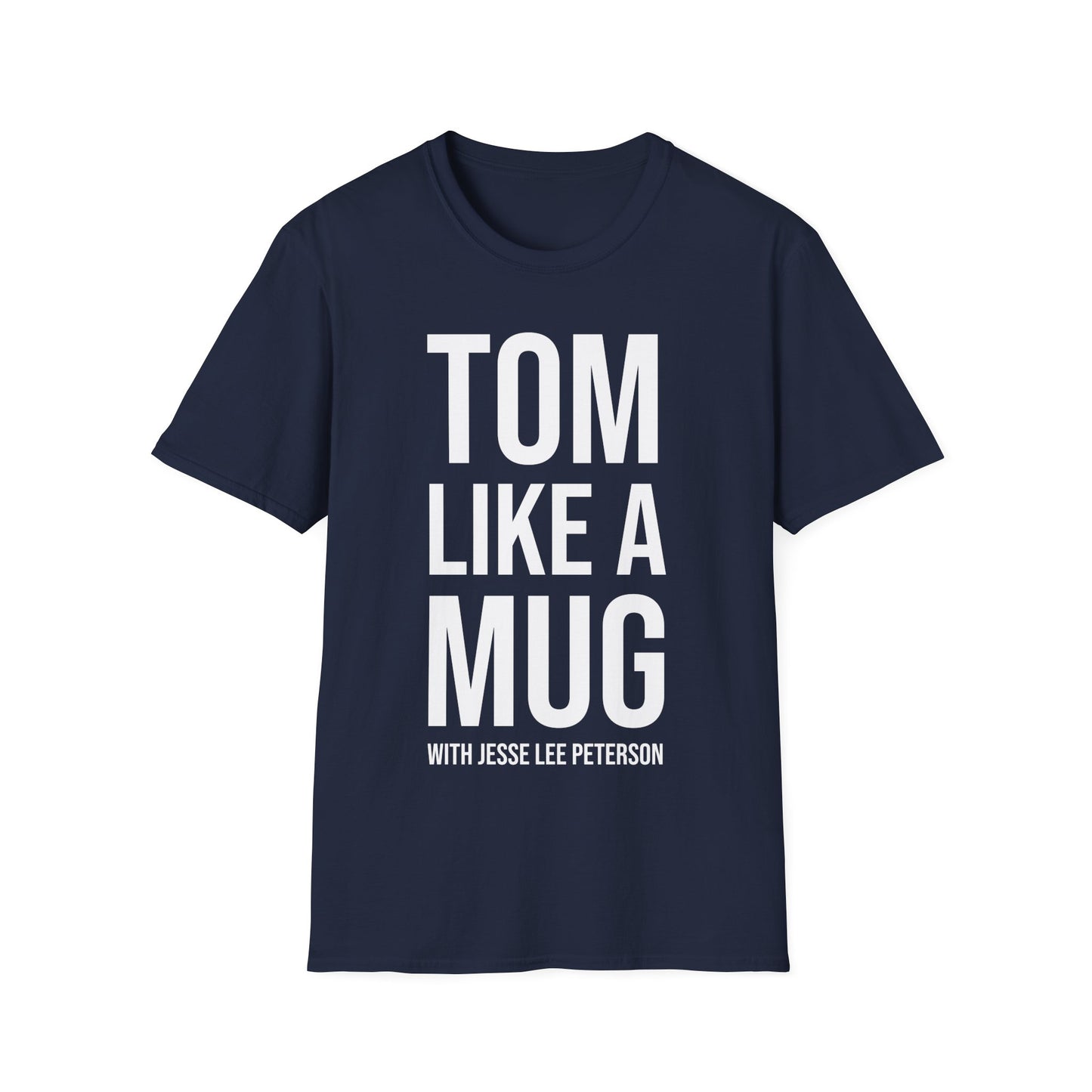 Tom Like a Mug T-Shirt | Gildan
