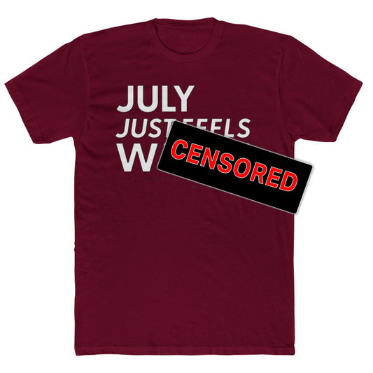 July Just Feels W****