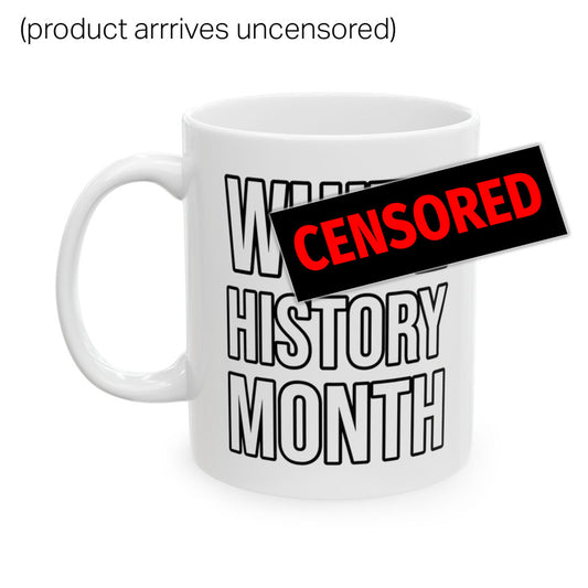 W**** History Month Mug | 11oz, 15oz